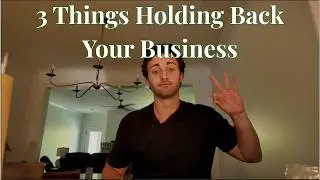 The 3 Things Holding Your Business Back