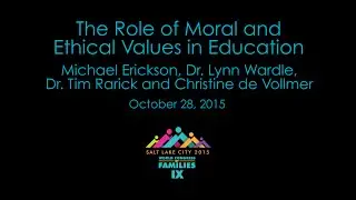 Moral Values in Education - Michael Erickson, Dr. L. Wardle, Dr. T. Rarick, Christine de Vollmer
