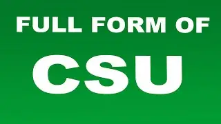 Full Form of CSU | What is CSU Full Form | CSU Abbreviation