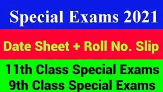 #SpecialExamsDatesheet #Rollnoslip2021 Roll Number Slips II Date Sheet for Special Exams 2021