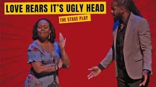 Love Rears Its Ugly Head  (Stage Play)