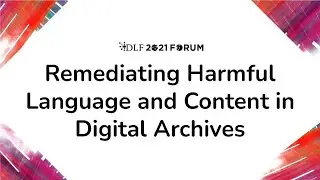 Remediating Harmful Language and Content in Digital Archives