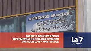 3 encapuchados con cuchillos y una pistola roban 12.000€ en Roldán | La 7