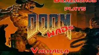 Bilazaurus Plays - DOOM Mods #2 - Valhalla