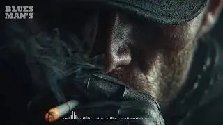 Playlist That Makes You Feel Like a Boss | Dark Gentleman Blues with Deep Vocals