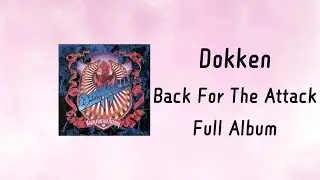 Dokken - Back For The Attack