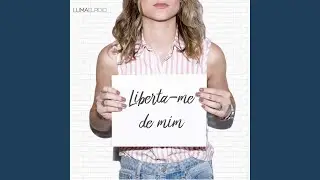 Liberta-Me de Mim