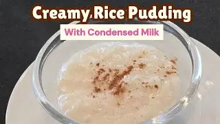 Creamy Rice Pudding with Condensed Milk & Nido 🥛 | Arroz con Leche Recipe