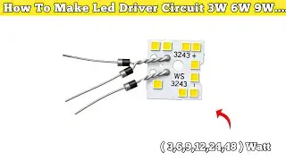 How To Make Led Driver Circuit Using 3W 6W 9W 12W 24W Mcpcb Use Components IN4007 Diodes 
