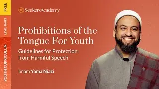 05 - Assisting in Sins and Idle Speech - Prohibitions of the Tongue for Youth - Imam Yama Niazi
