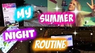 My Summer Night Routine |2015|