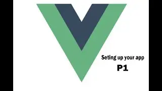 vue js for begginers setting up an app part 1