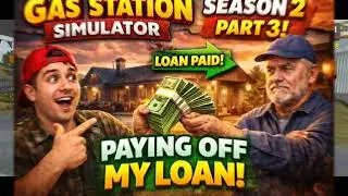 Gas Station Simulator Season2 Part3 paying all the loan to my uncle very hard working in gas station