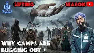 SIFTING SEASON: WHY CAMPS ARE BUGGING OUT!!!