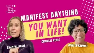 How To Get Everything You Want In Life | Canada's Dating Coach | Chantal Heide