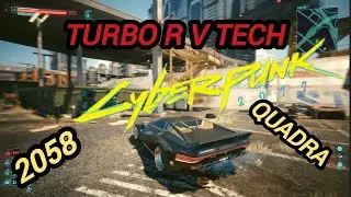 2058 Quadra Turbo-R V-Tech CyberPunk 2077 #Gameplay #mixtapes #cutscene #youcut #epk #youtube