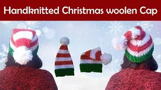 Make An Easy Handknitted Christmas Cap -02 | Santa Cap | हाथो से बनाये क्रिसमस कैप