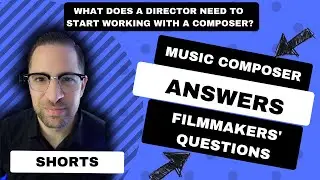 What does a director need to hire a film composer?  Music Composer Answers Questions from Filmmakers