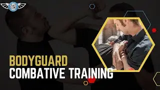 Bodyguard Combative Training - The Basics