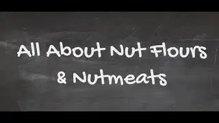 American Almond 101 series: Nut Flour/Nutmeats