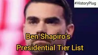 Historian Reacts: Ben Shapiro&rsquo;s Presidential Tier List | The History Plug