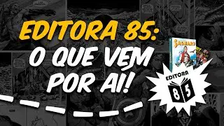 OS LAN&Ccedil;AMENTOS DA EDITORA 85 para o PRIMEIRO SEMESTRE DE 2022