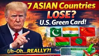 U.S. Immigration Alert 🚨 7 Asian Countries Could Face Green Card Restrictions