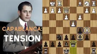Capablanca Uses 'Tension' to his Advantage - and so can you!