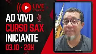 Curso Sax Iniciante | Como funciona? - Live 03/10/2025 - 20h