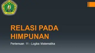 Pertemuan 11 - RELASI PADA HIMPUNAN