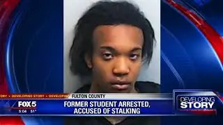 Former student arrested, accused of stalking