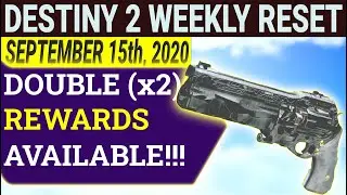 Destiny 2 Weekly Reset For September 15th, 2020-DOUBLE REWARDS AVAILABLE THIS WEEK!!
