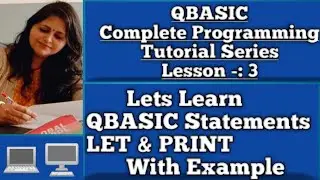 Lets Learn QBASIC Statements LET & PRINT With Example