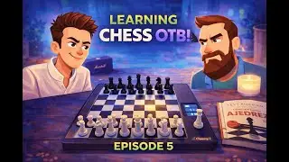 Learning How to Play Chess | Episode 5 | Me v Juan!