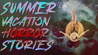 3 True SCARY Summer Break Horror Stories