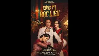 C&Ocirc;NG TỬ BẠC LI&Ecirc;U | OFFICIAL TRAILER | DỰ KIẾN KHỞI CHIẾU 06.12.2024