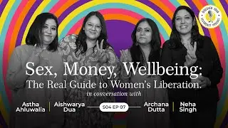 The REAL Guide to Women's Liberation - Sex, Money, Wellbeing | SecondAct Podcast | S04E07