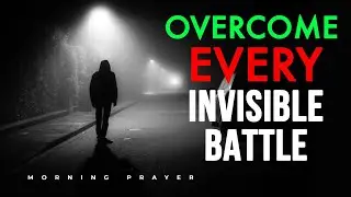 Spiritual Warfare: Overcome the Invisible Battles In Your Life