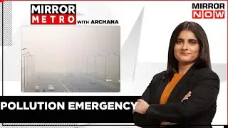 Pollution Emergency | Lancet: 2.4 MN Pollution Deaths In India | Mirror Metro Show