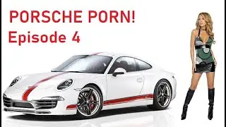 Porsche Porn Episode #4