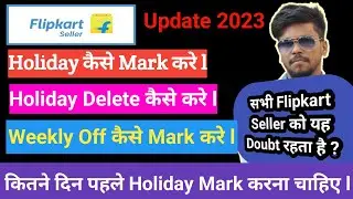 How to apply Holiday Mark on Flipkart Seller | सभी doubt clear this video in hindi @SellerStudy