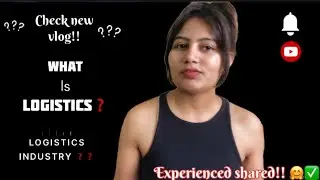 About Logistics🤗| Shared my experience😌|✨Kaur Simran✨| #logistics #viralvideo #subscribe