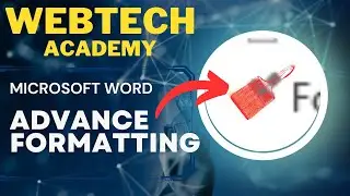 Advance Formatting in MS Word | Webtech Academy | Ashfaq Ashraf
