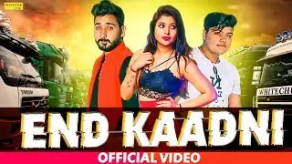 End Kadni | CK Nara, Mintu Bhardwaj| Payal Mehra, Akhil,Sahil | Latest Haryanvi Songs Haryanavi 2019