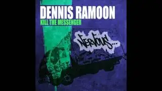 Dennis Ramoon - Kill the messenger (Original mix)