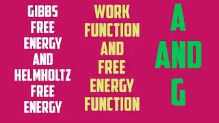 GIBB'S AND HELMHOLTZ FREE ENERGIES: WORK FUNCTION AND FREE ENERGY FUNCTION