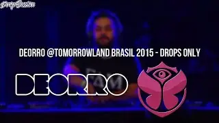 Deorro @Tomorrowland Brasil 2015 - Drops Only