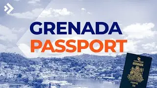Grenada Citizenship by Investment for Travels to Europe and the USA | E18
