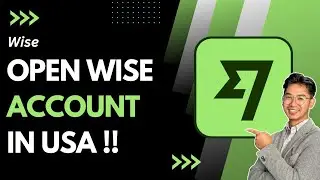 How to Open Wise Account in USA