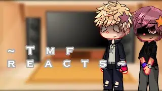 ~Tmf reacts to tiktoks+ Read desc~